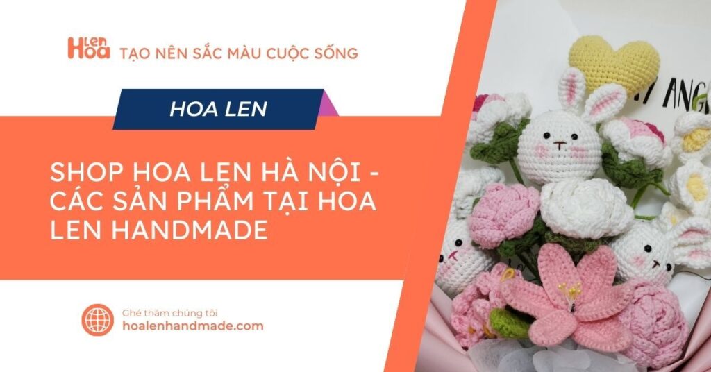 Shop hoa len Hà Nội - Các sản phẩm tại Hoa Len Handmade