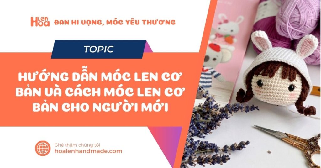 Hướng dẫn móc len cơ bản cho người mới dễ nhất