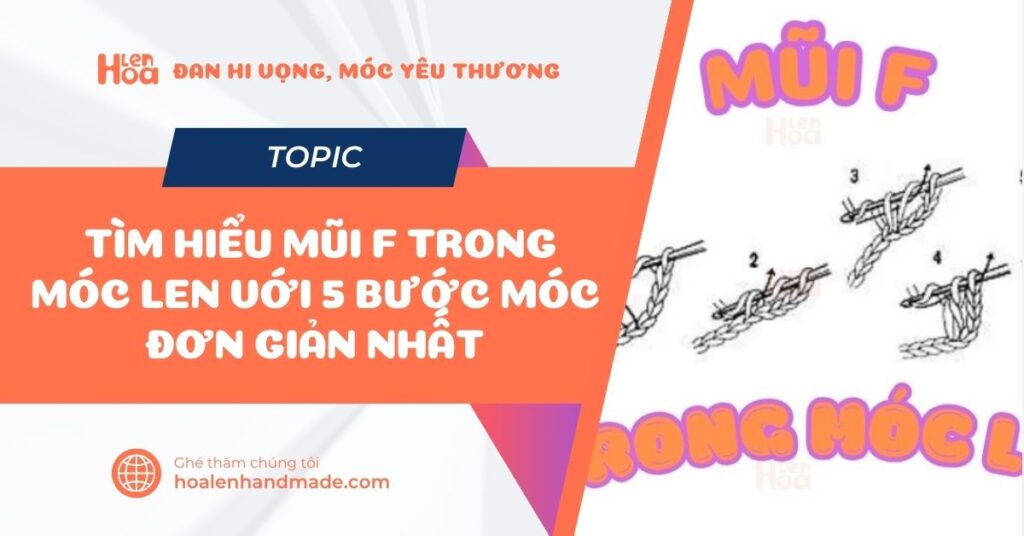 Mũi F trong móc len là gì? Cùng tièm hiểu