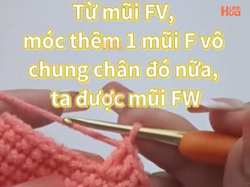 Từ mũi FV móc thêm 1 mũi F chung chân nữa là được mũi FW