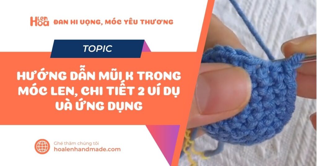 Mũi k trong móc len và ứng dụng