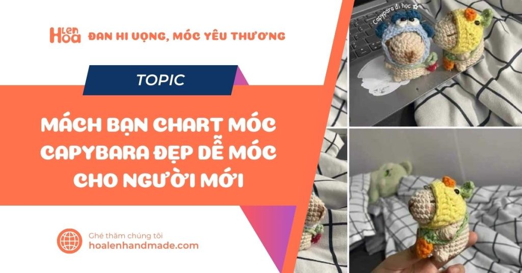 Chia sẻ chart móc capybara chi tiết nhất, dễ làm cho người mới